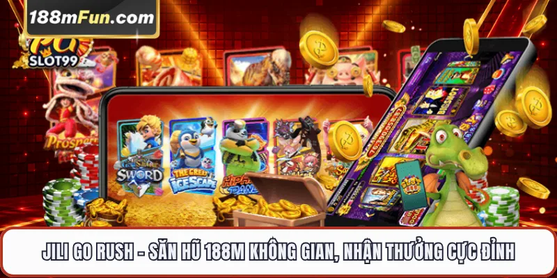 JILI Go Rush – Săn Hũ Phi Thuyền Mã Hóa Chuỗi Khối JILI Tại 188M