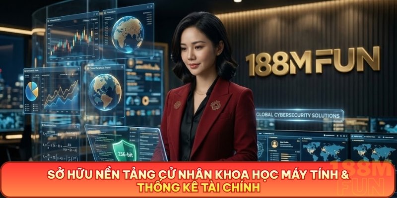 Sở hữu nền tảng Cử nhân Khoa học máy tính & Thống kê Tài chính, tác giả Quỳnh Kool trực tiếp kiểm soát an toàn kỹ thuật và mã hóa bảo mật SSL tại 188M FUN.